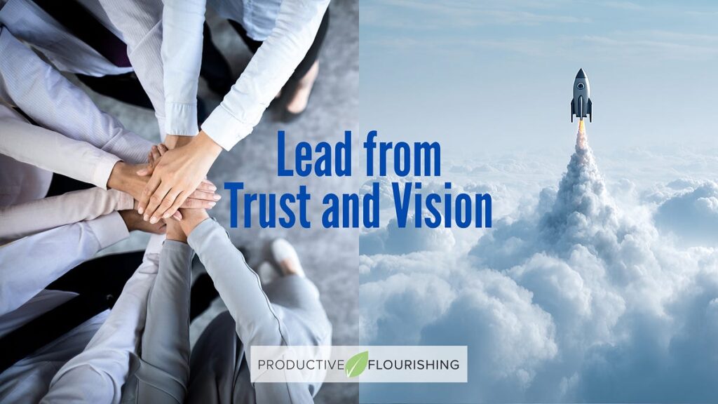 Lead from Trust and Vision