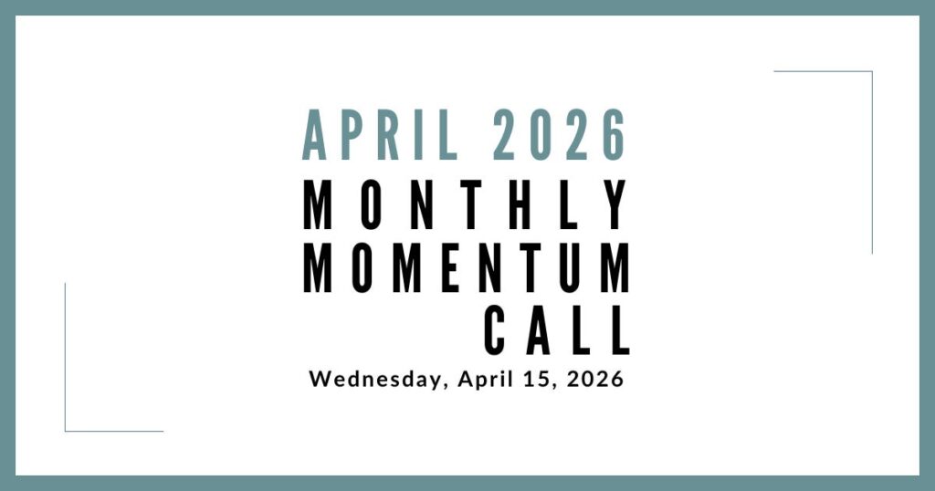 Join us for our next Monthly Momentum Call on April 15, 2026 at 11am PDT