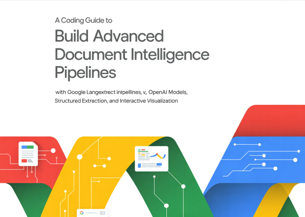 A Coding Guide to Build Advanced Document Intelligence Pipelines with Google LangExtract, OpenAI Models, Structured Extraction, and Interactive Visualization A Coding Guide to Build Advanced Document Intelligence Pipelines with Google LangExtract, OpenAI Models, Structured Extraction, and Interactive Visualization