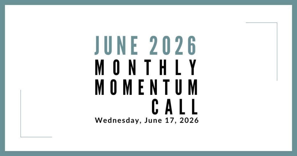 Join us for our next Monthly Momentum Call on June 17, 2026 at 11am PDT