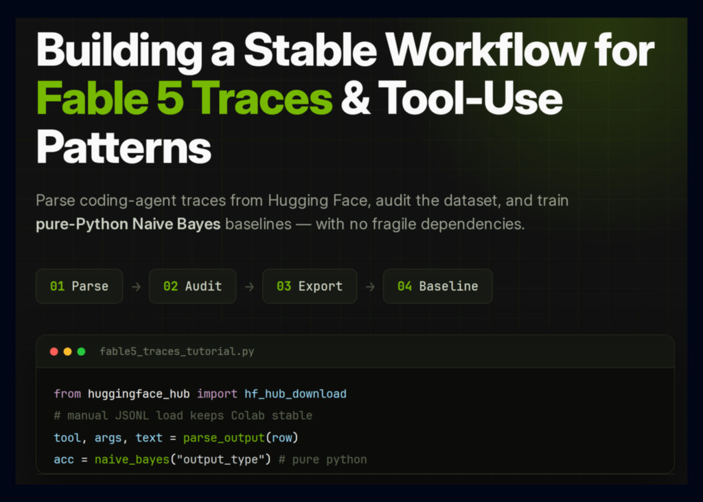 Building a Stable Fable 5 Traces Workflow in Colab: Parsing Tool Calls, Auditing Data, and Training Baselines