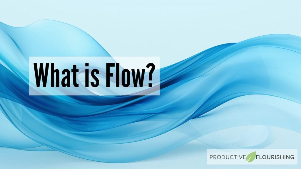 What is Flow? – by Maghan Haggerty What is Flow? - by Maghan Haggerty
